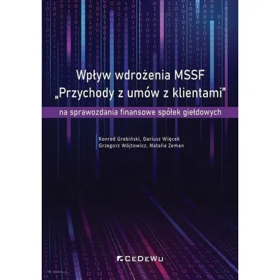 Wp�yw wdro�enia MSSF - Grzegorz W�jtowicz, Konrad Grabi�ski, Dariusz  Wi�cek, Natalia  Zeman
