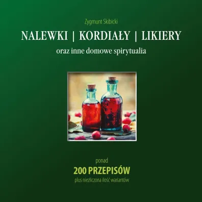 Nalewki kordia�y likiery - Zygmunt Skibicki