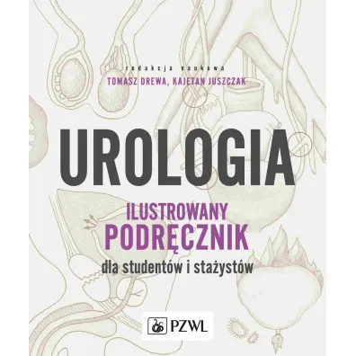 Urologia. Ilustrowany podr�cznik dla student�w i sta�yst�w - Kajetan  Juszczak, Tomasz  Drewa