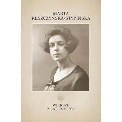 Wiersze z lat 1928-1939 - Marta  Reszczy�ska-Stypi�ska