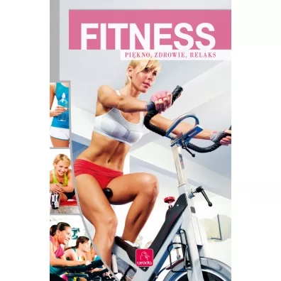 Fitness uroda. Pikno, zdrowie, relaks - Jolanta Bk