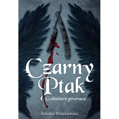 Czarny ptak Golimistrz powraca - Bohdan Waszkiewicz
