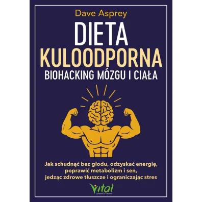 Dieta kuloodporna. Biohacking mzgu i ciaa - Dave  Asprey