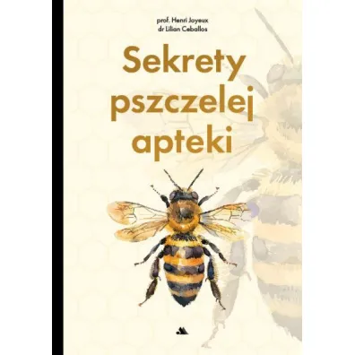 Sekrety pszczelej apteki - Joyeux Henri, Lilian  Ceballos