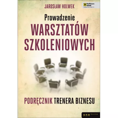Prowadzenie warsztat�w szkoleniowych - Jaros�aw Holwek