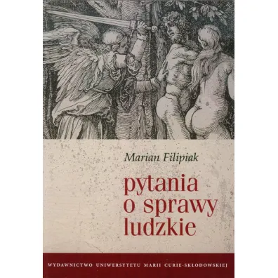 Pytania o sprawy ludzkie - Marian Filipiak