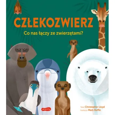 Cz�ekozwierz. Co nas ��czy ze zwierz�tami?
