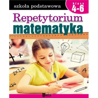 Matematyka. Repetytorium Szko�a podstawowa Klasy 4-6 - Wies�awa Janista