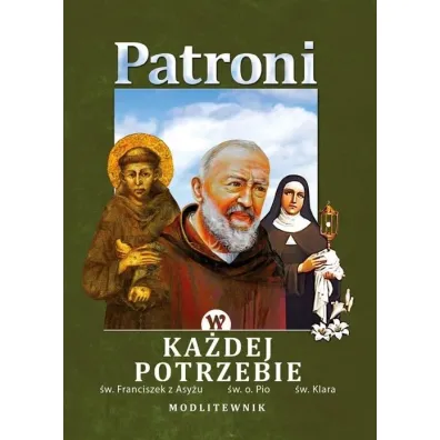 Modlitewnik. Patroni w ka�dej potrzebie