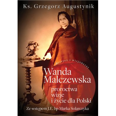 Wanda Malczewska: proroctwa, wizje i ycie..