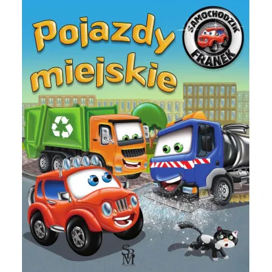 Samochodzik Franek. Pojazdy miejskie - Karolina G�rska, Wojciech G�rski