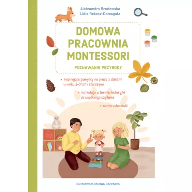 Domowa pracownia Montessori. Poznawanie przyrody - Lidia  Rekosz-Domaga�a, Aleksandra  Brodowska