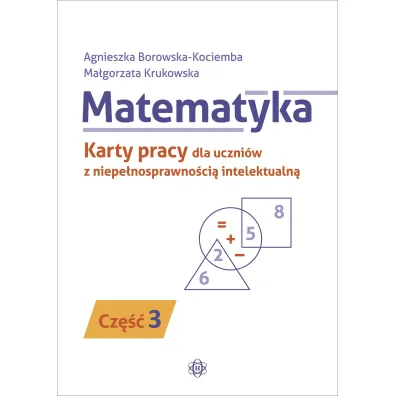 Matematyka Karty pracy dla uczni�w z niepe�nosprawno�ci� intelektualn� cz�� 3