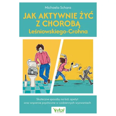 Jak aktywnie �y� z chorob� Le�niowskiego-Crohna - Michaela  Schara