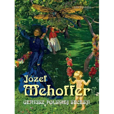 J�zef Mehoffer. Geniusz polskiej secesji - Luba Ristujczina