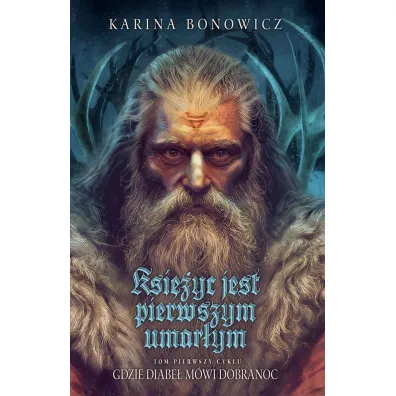 Ksi�yc jest pierwszym umar�ym. Cykl Gdzie diabe� m�wi dobranoc. Tom 1 (barwione brzegi)