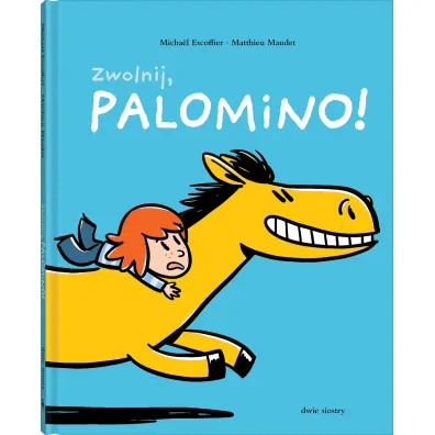 Zwolnij, Palomino!