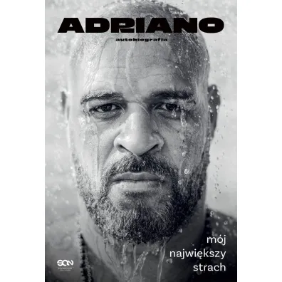 Adriano. M�j najwi�kszy strach. Autobiografia - Adriano Imperador, Ulisses Neto
