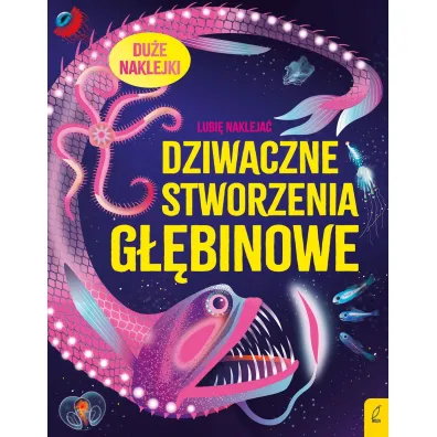 Lubi� nakleja�. Dziwaczne stworzenia g��binowe - Alice James
