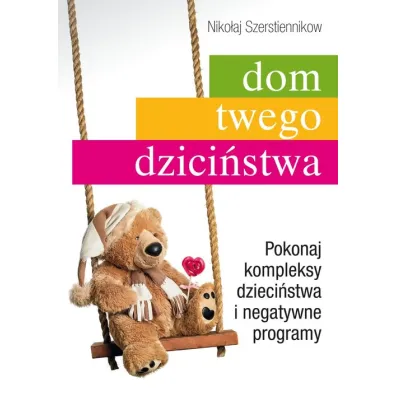Dom twojego dzieci�stwa - Szerstiennikow Niko�aj