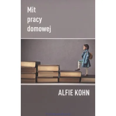 Mit pracy domowej - Alfie Kohn