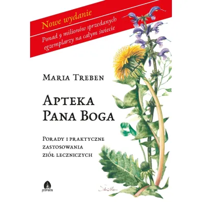 Apteka Pana Boga. Porady i praktyczne zastosowania zi� leczniczych - Maria Treben