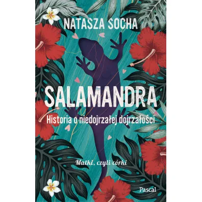 Salamandra. Historia o niedojrza�ej dojrza�o�ci