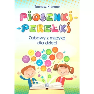 Piosenki pere�ki zabawy z muzyk� dla dzieci + CD - Tomasz Klaman