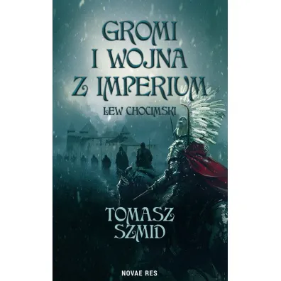 Gromi i wojna z Imperium. Lew chocimski - Tomasz Szmid