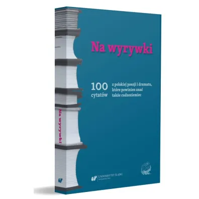 Na wyrywki. 100 cytat�w z polskiej poezji i dramatu, kt�re powinien zna� tak�e cudzoziemiec - Romuald Cudak, Wioletta Hajduk-Gawron, Agnieszka Madeja