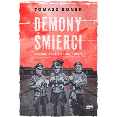 Demony �mierci. Zbrodniarze z Gross-Rosen