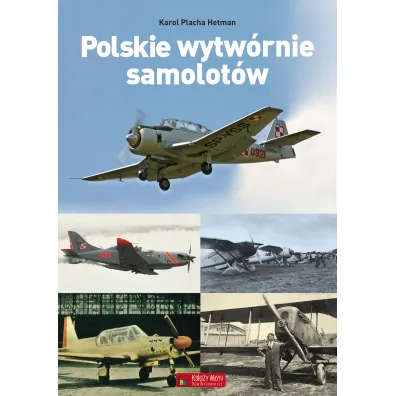 Polskie wytw�rnie samolot�w - Karol Placha-Hetman