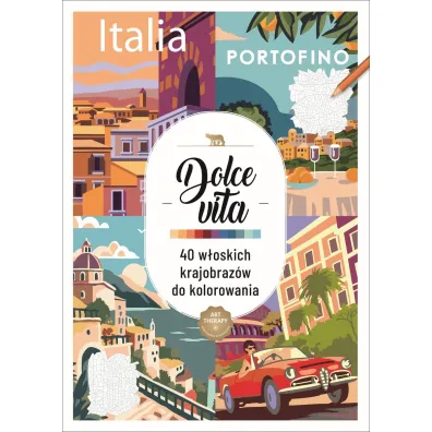Art therapy. Kolorowanka antystresowa. Dolce vita. 40 w�oskich krajobraz�w do kolorowania