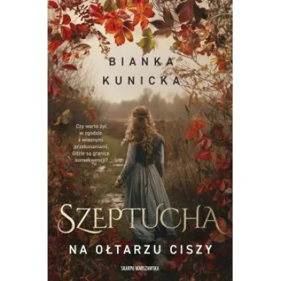 Szeptucha. Na o�tarzu ciszy - Bianka Kunicka