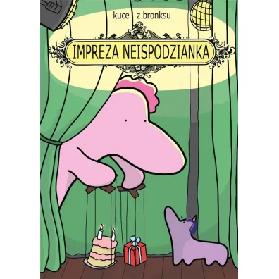 Kuce z Bronksu. Impreza Neispodzianka - Jakub  D�bski
