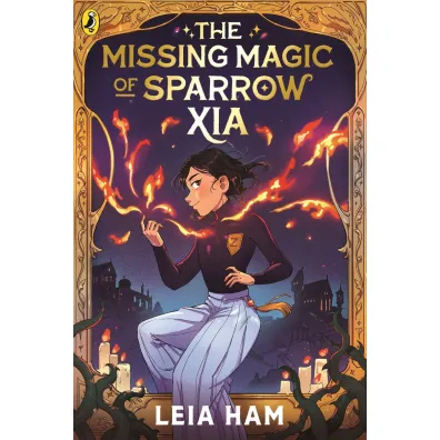 The Missing Magic of Sparrow Xia - Leia Ham