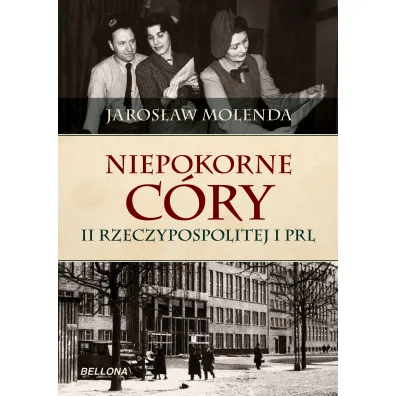 Niepokorne c�ry II Rzeczypospolitej i PRL - Jaros�aw Molenda