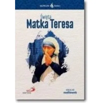 Skuteczni �wi�ci Matka Teresa z Kalkuty