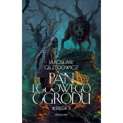 Pan Lodowego Ogrodu, tom 2 - Jaros�aw Grz�dowicz