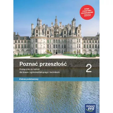 Pozna przeszo 2. Zakres podstawowy. Podrcznik do historii dla liceum oglnoksztaccego i technikum - Adam Kucharski, Aneta Niewgowska, Anna aszkiewicz, Stanisaw Roszak