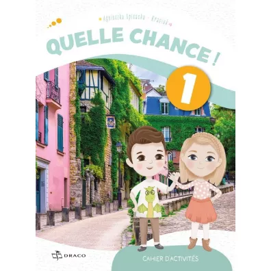 Quelle chance! 1. Zeszyt �wicze� - Agnieszka Spisacka-Kraciuk