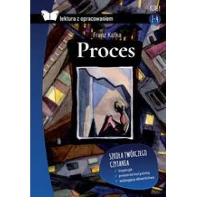 Proces. Lektura z opracowaniem - Franz Kafka