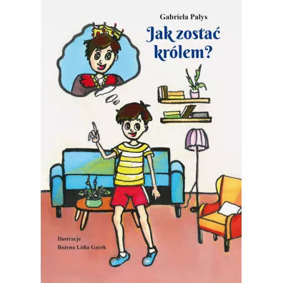 Jak zosta� kr�lem? - Gabriela Pa�ys