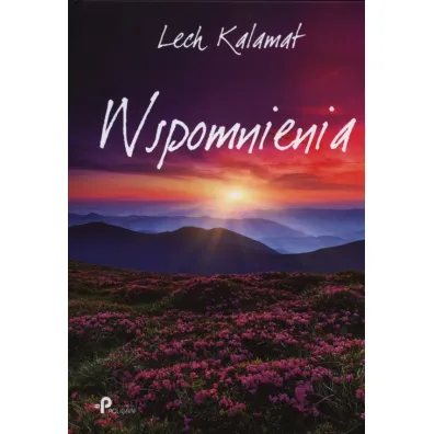 Wspomnienia - Lech Kalamat