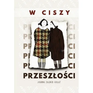 W ciszy przesz�o�ci - Joanna Zagner-Ko�at