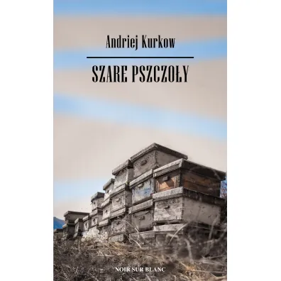 Szare pszczo�y - Andriej Kurkow