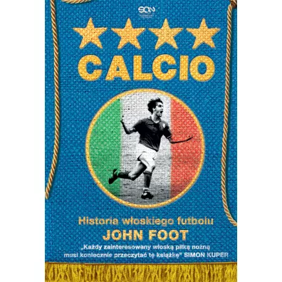 Calcio. Historia w�oskiego futbolu - John Foot