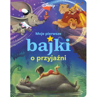 Moje pierwsze bajki o przyja�ni. Disney - Ewa Tarnowska