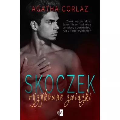 Skoczek. Ryzykowne zwi�zki - Agatha  Corlaz
