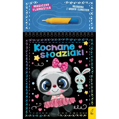 Magiczny flamaster. Kochane s�odziaki - Patrycja Wojtkowiak-Sk�ra
